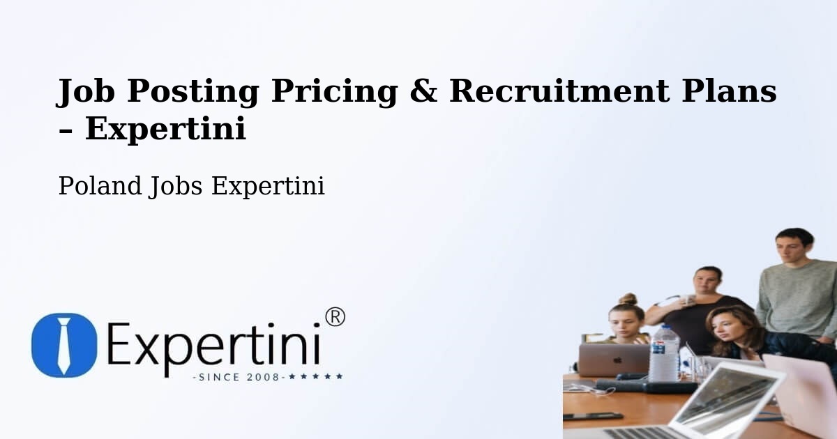 Job Posting Pricing & Recruitment Plans – Choroń - Choroń, Poland Jobs Expertini